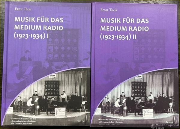  - Musik für das Medium Radio (1923 - 1934). Bände I u. II.