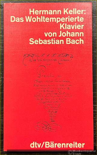  - Das Wohltemperierte Klavier von Johann Sebastian Bach. Werk und Wiedergabe.