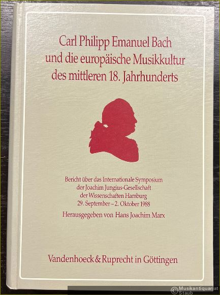  - Carl Philipp Emanuel Bach und die europäische Musikkultur des mittleren 18. Jahrhunderts. Bericht über das Internationale Symposium der Joachim Jungius-Gesellschaft der Wissenschaften Hamburg 29. September - 2. Oktober 1988.