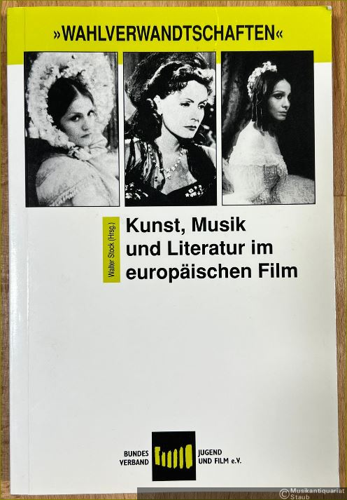  - "Wahlverwandtschaften". Kunst, Musik und Literatur im europäischen Film.
