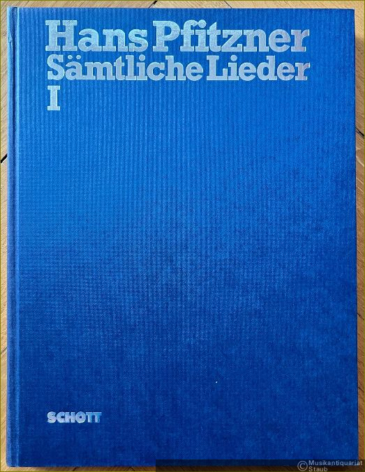  - Sämtliche Lieder mit Klavierbegleitung. Band I (= Edition Schott 6701).