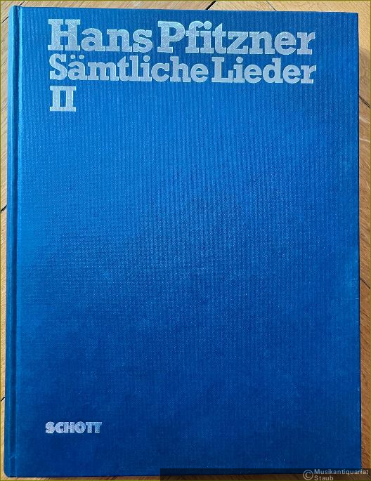  - Sämtliche Lieder mit Klavierbegleitung. Mit Anhang: Frühe Lieder und Fragmente. Band II (= Edition Schott 6709).