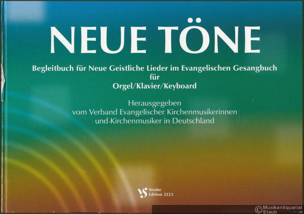  - Neue Töne. Begleitbuch für Neue Geistliche Lieder im Evangelischen Gesangbuch für Orgel / Klavier / Keyboard (= Strube Edition 3223) [Orgel manualiter].