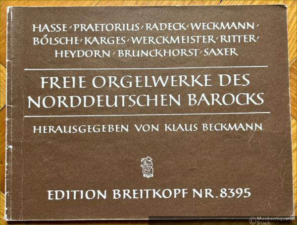  - Freie Orgelwerke des norddeutschen Barocks / Free Organ Works of North German Baroque (= Edition Breitkopf, Nr. 8395).