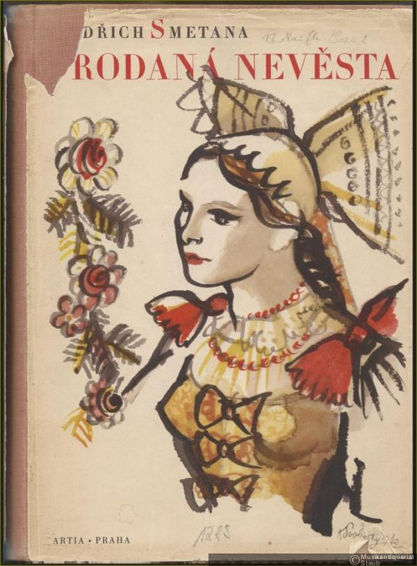  - Prodana Nevesta. Komicka zpevohra ve 3 jednanich [Die verkaufte Braut. Komische Oper in drei Akten]. Klavirni uprava skladatelova / [Klavierauszug].