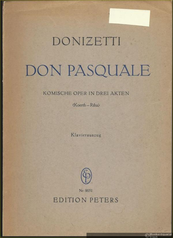  - Don Pasquale. Komische Oper in drei Akten (= Edition Peters, Nr. 9051). Klavierauszug.