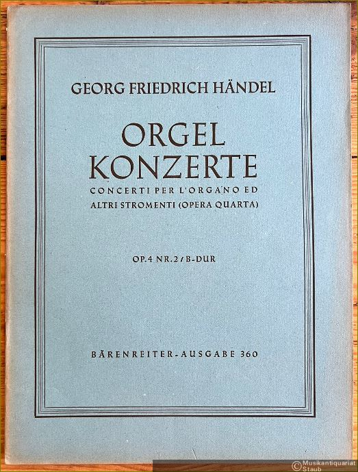  - Orgelkonzerte / Concerti per l'organo ed altri stromenti, Opera quarta, Op. 4 Nr. 2 B-Dur (= Bärenreiter-Ausgabe 360) [Partitur].