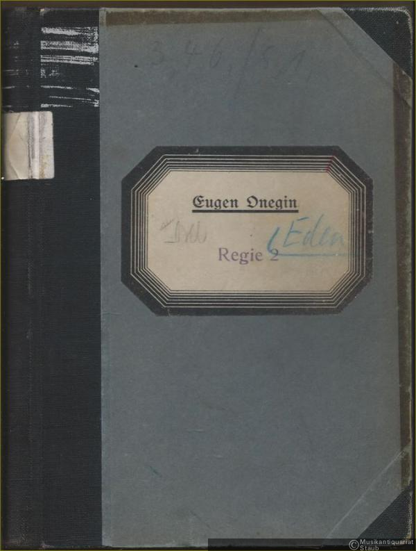  - Eugen Onegin. Lyrische Scenen in drei Aufzügen. Für Pianoforte zu 2 Händen [mit Singstimme(n)]. Clavierauszug vom Componisten.