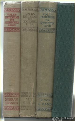  - Volksliederbuch für gemischten Chor. II. Band. Sopran, Alt, Tenor, Bass [4 Bände].