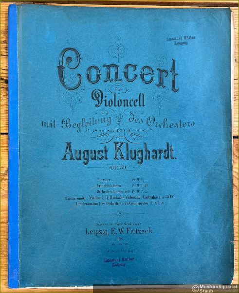 - Concert für Violoncell mit Begleitung des Orchesters componirt von August Klughardt, Op. 59. Violoncello und Klavier.