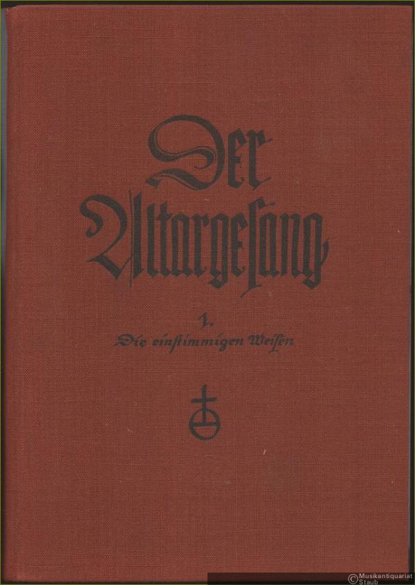  - Der Altargesang. 1. Teil: Die einstimmigen Weisen (= Handbuch der deutschen evangelischen Kirchenmusik. Nach den Quellen hrsg. v. Konrad Ameln, Christhard Mahrenholz u. Wilhelm Thomas. I. Band).