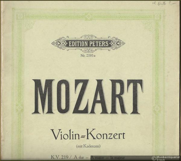  - Konzert für Violine und Orchester (mit Kadenzen) A-Dur, KV 219 (= Edition Peters, Nr. 2193a). Violine und Klavier [nur die Klavierpartitur].