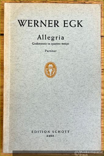 - Allegria. Godimento in quattro tempi für großes Orchester (= Edition Schott 4408). Partitur.