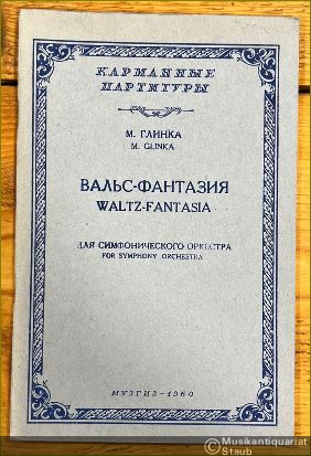  - Val's-Fantazija dlja simfonitscheskogo orkestra / Waltz-Fantasia for Symphony Orchestra (= Karmannye partitury / Score [Taschenpartitur]).