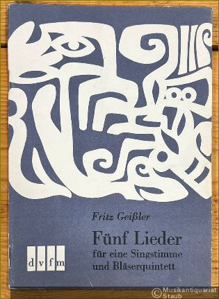  - Fünf Lieder für eine Singstimme und Bläserquintett nach Texten von Ringelnatz (1964) (= DVfM 1350). Partitur.