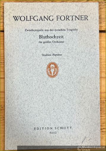  - Zwischenspiele aus der lyrischen Tragödie "Bluthochzeit" für großes Orchester (= Edition Schott 5032). Studien-Partitur.