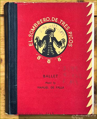  - El sombrero de tres picos / Le Tricorne / The three-corned hat. Ballet by Martinez Sierra after a story by Alarcon (= Edition Schott, No. 4411) [Studienpartitur].