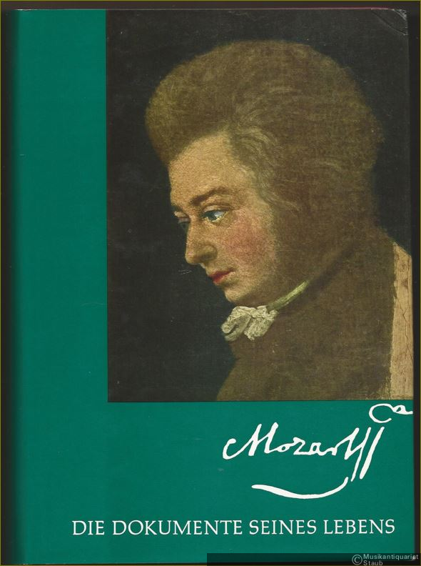  - Mozart. Die Dokumente seines Lebens (= Wolfgang Amadeus Mozart. Neue Ausgabe sämtlicher Werke. Serie X: Supplement, Werkgruppe 34).
