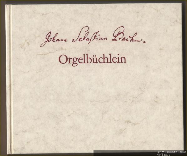 - Orgelbüchlein. BWV 599-644. Faksimile der autographen Partitur (= Documenta Musicologica. Zweite Reihe: Handschriften-Faksimiles, 11).