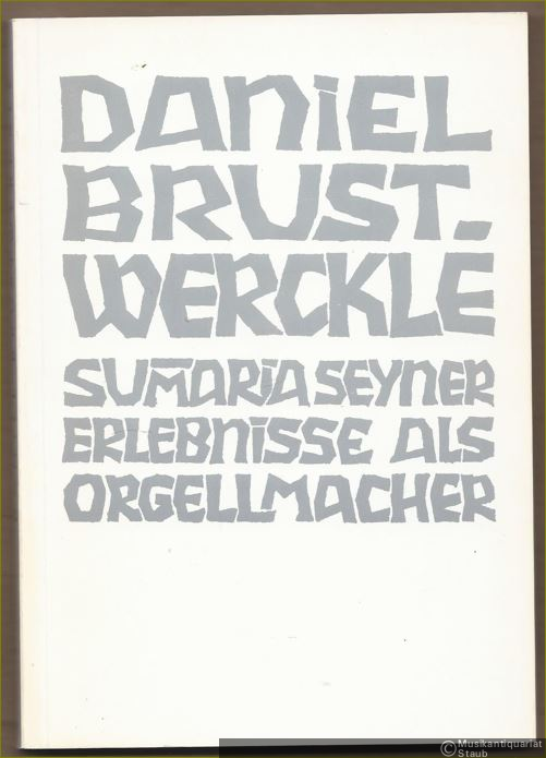  - Summaria von ergetzlichen undt wundersamben Begebenheithen so eynem Orgelmacher widerfahren (= Veröffentlichungen der Gesellschaft der Orgelfreunde, 13. Edition Merseburger 1422).
