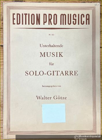  - Unterhaltende Musik für Solo-Gitarre (= Edition pro Musica, Nr. 185).