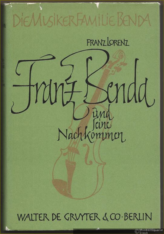  - Die Musikerfamilie Benda. Franz Benda und seine Nachkommen.