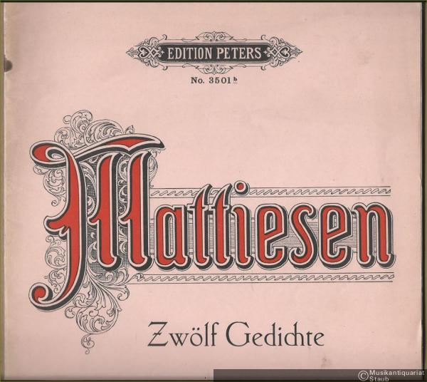 - Zwölf Gedichte für eine Singstimme und Klavier komponiert von Emil Mattiesen, Op. 2 No. 7-12 (= Edition Peters, Nr. 3501b).