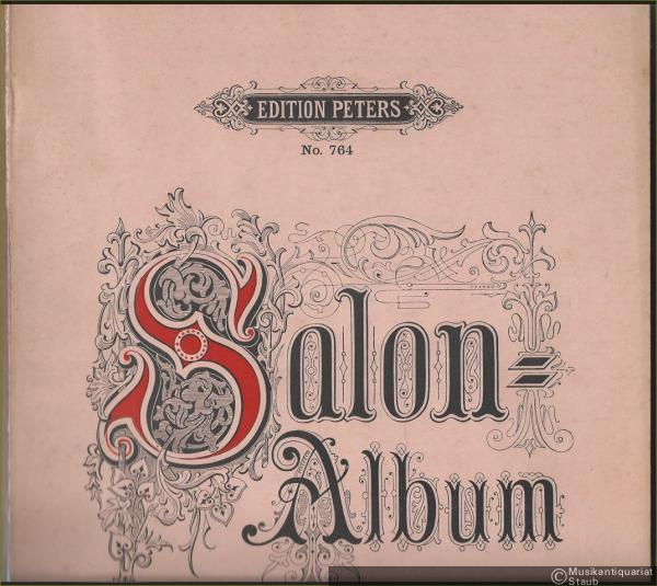  - Salon-Album. Sammlung beliebter Salonstücke für Piano solo (= Edition Peters, No. 764). Klavier zu 2 Händen.