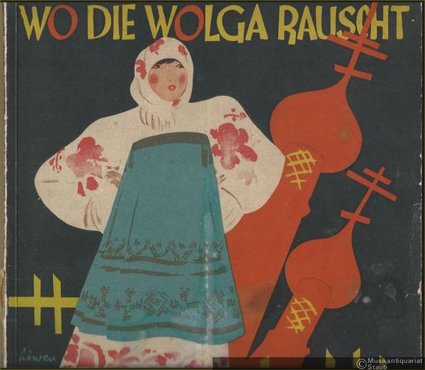  - Wo die Wolga rauscht. Eine Sammlung der schönsten Rußlandlieder. Klavier- und Lieder-Album.