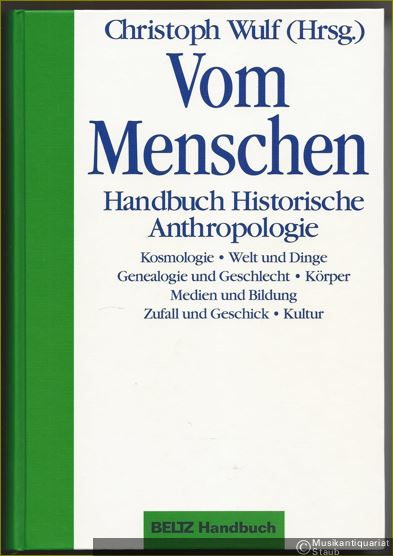  - Vom Menschen. Handbuch Historische Anthropologie.