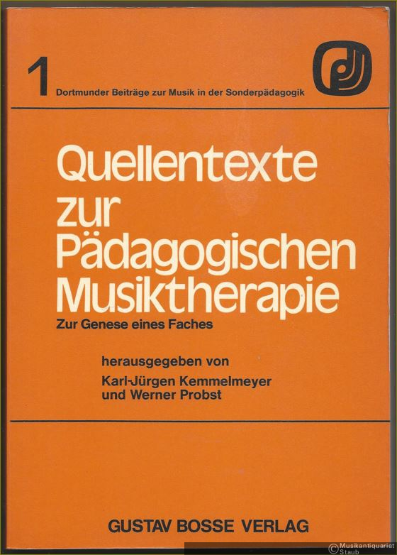  - Quellentexte zur Pädagogischen Musiktherapie. Zur Genese eines Faches (= Dortmunder Beiträge zur Musik und Sonderpädagogik, 1).
