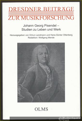  - Johann Georg Pisendel - Studien zu Leben und Werk. Bericht über das Internationale Symposium vom 23. bis 25. Mai in Dresden (= Dresdner Beiträge zur Musikforschung, 3).