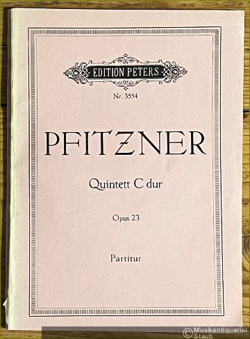  - Quintett für Klavier, 2 Violinen, Viola u. Violoncello op. 23 (= Edition Peters, Nr. 3554). Partitur.