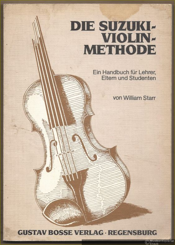  - Die Suzuki-Violin-Methode. Ein Handbuch für Lehrer, Eltern und Studenten.