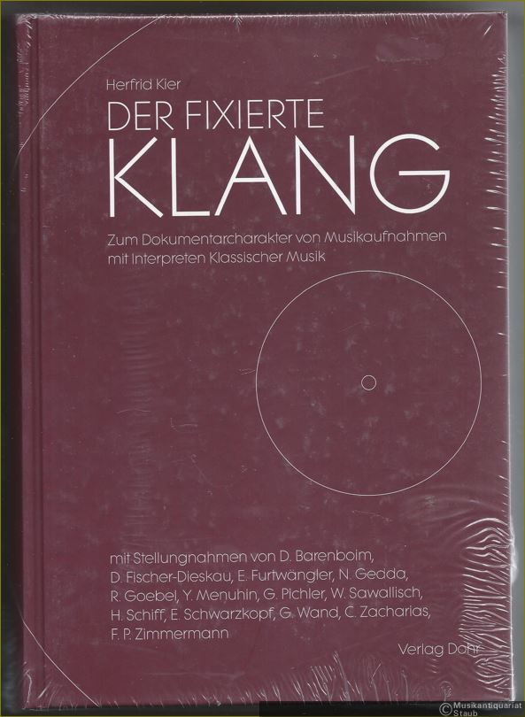  - Der fixierte Klang. Zum Dokumentarcharakter von Musikaufnahmen mit Interpreten Klassischer Musik.