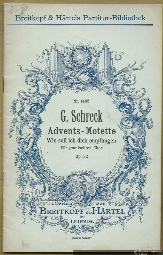  - Advents-Motette "Wie soll ich dich empfangen" für gemischten Chor, Op. 32 (= Breitkopf & Härtels Partitur-Bibliothek, Nr. 1435 / Chor-Bibliothek 774).