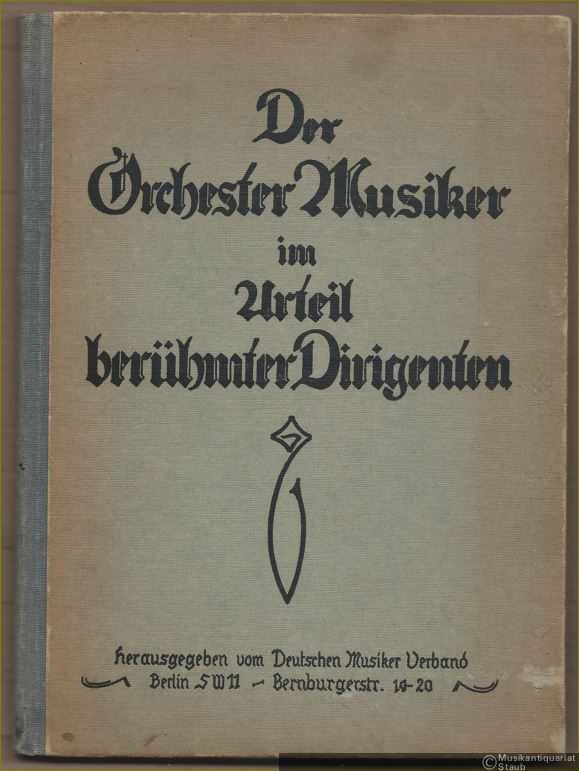  - Der Orchester-Musiker im Urteil berühmter Dirigenten.
