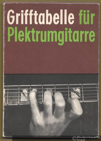  - Grifftabelle für Plektrumgitarre (= DVfM 30006).