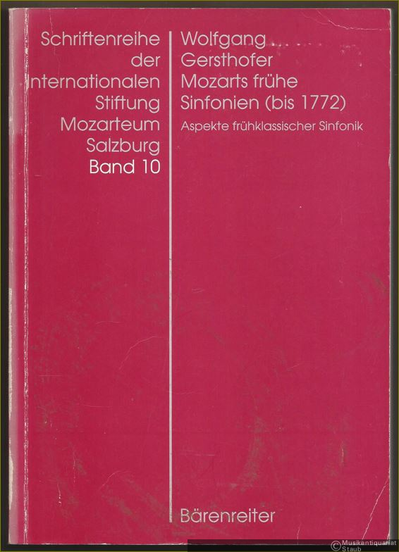  - Mozarts frühe Sinfonien (bis 1772). Aspekte frühklassischer Sinfonik (= Schriftenreihe der Internationalen Stiftung Mozarteum, Band 10).