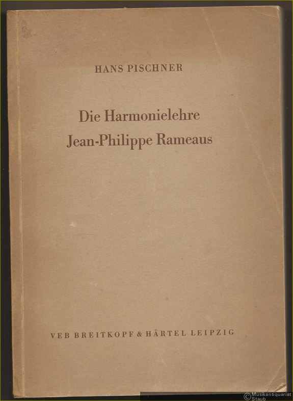  - Die Harmonielehre Jean-Philippe Rameaus. Ein Beitrag zur Geschichte des musikalischen Denkens.