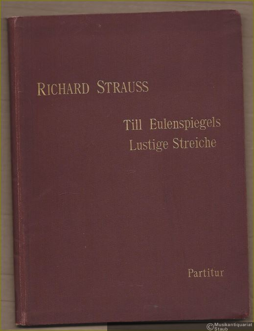  - Till Eulenspiegels lustige Streiche, Op. 28. Nach alter Schelmenweise in Rondeauform für grosses Orchester gesetzt. Partitur.