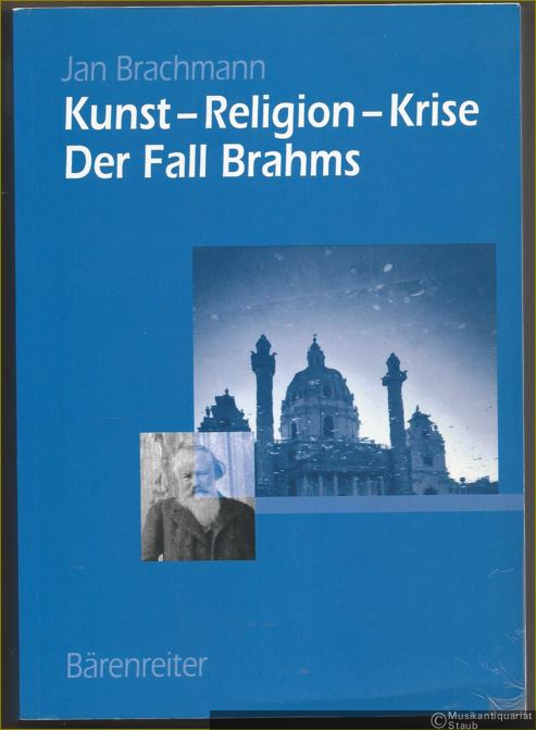  - Kunst - Religion - Krise. Der Fall Brahms (= Musiksoziologie, Band 12).