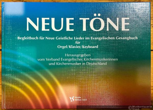  - Neue Töne. Begleitbuch für Neue Geistliche Lieder im Evangelischen Gesangbuch für Orgel / Klavier / Keyboard (= Strube Edition 3223) [Orgel manualiter].