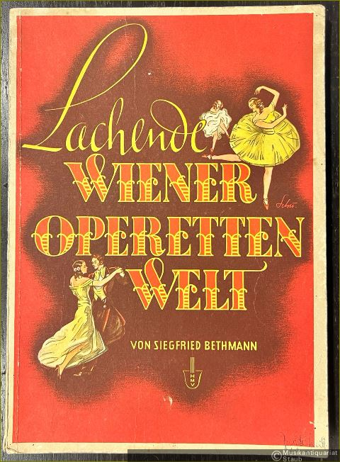  - Lachende Wiener Operettenwelt. Die schönsten Operettenmelodien von Suppé, Strauß, Millöcker und Zeller. Für Klavier leicht gesetzt.