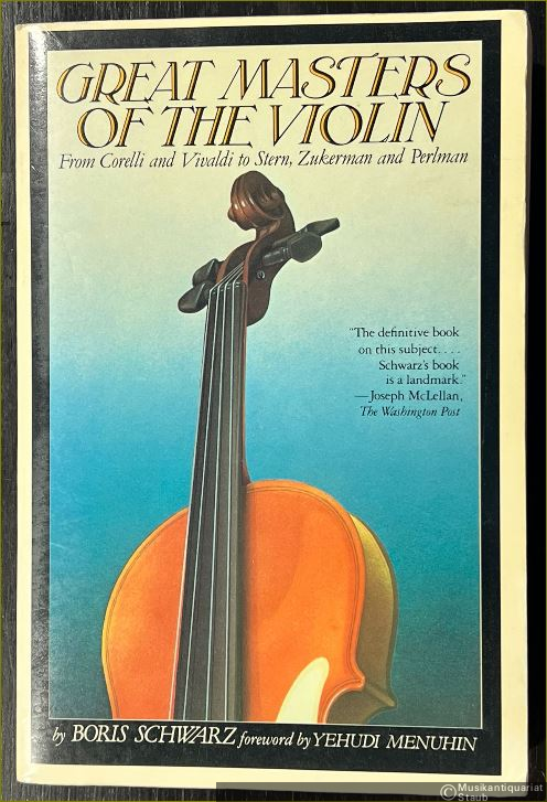  - Great Masters of the Violin. From Corelli and Vivaldi to Stern, Zukerman and Perlman.