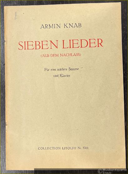  - Sieben Lieder (aus dem Nachlass) (= Collection Litolff, Nr. 5311). Für eine mittlere Stimme und Klavier.