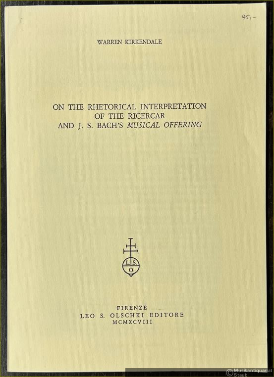  - On the Rhetorical Interpretation of the Ricercar and J. S. Bach's "Musical Offering".