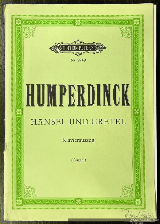  - Hänsel und Gretel. Märchenspiel in drei Bildern (= Edition Peters, Nr. 9249). Klavierauszug.