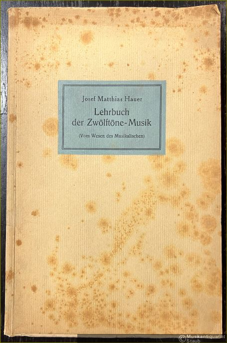  - Vom Wesen des Musikalischen. Lehrbuch der Zwölftöne-Musik.