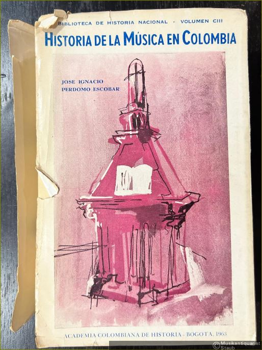  - Historia de la Musica en Colombia (= Biblioteca de Historia National, Volumen CIII).